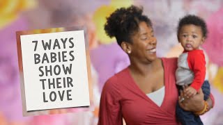 7 ways babies show their love