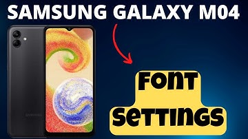 Samsung Galaxy M04 Font Settings , Samsung Galaxy M04s Font Change {SM-M045F}
