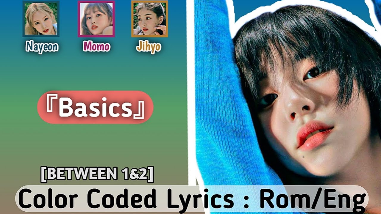 TWICE (트와이스) - "Basics" Color Coded Lyrics : Rom/Eng