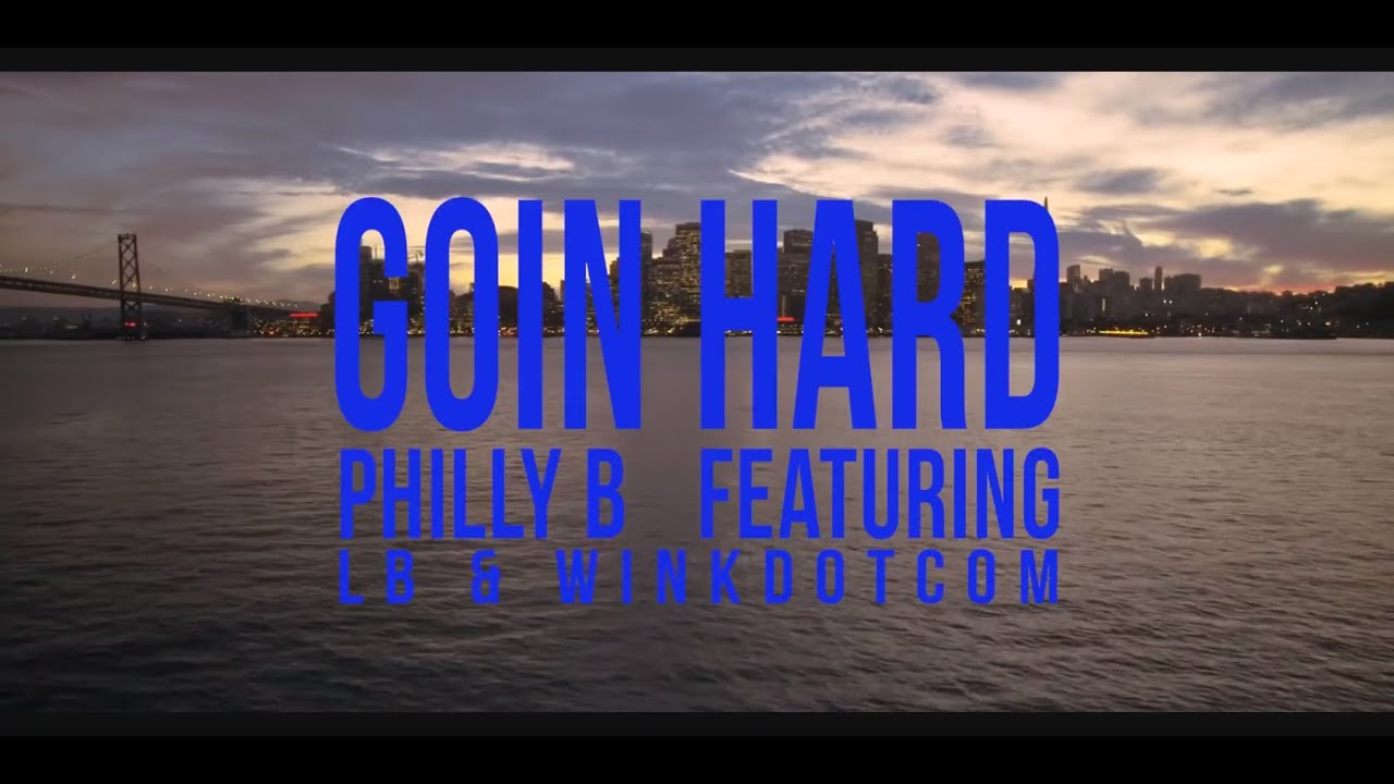 Philly B - Goin Hard ft. LB & WINKDOTCOM [HD] Official Video - YouTube