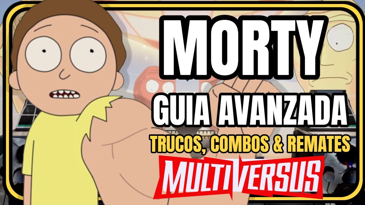 Multiversus - APRENDE A JUGAR CON MORTY (COMBOS, REMATES Y TIPS) - GUIA AVANZADA