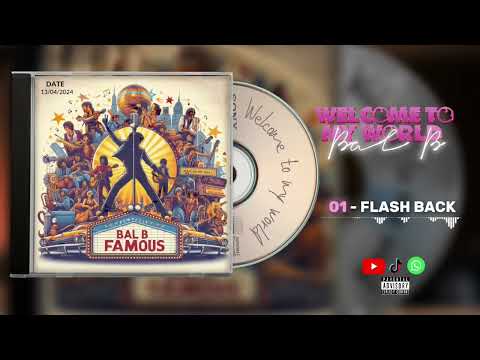 BAL.B_FAMOUS_Flash Back_(audio officiel) - YouTube