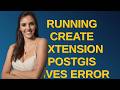Gis: Running Create Extension postgis gives ERROR could not open extension control file?