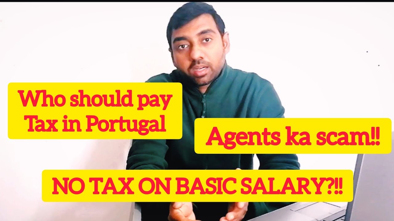 How much tax to pay in Portugal Tax info Portugal Beware of