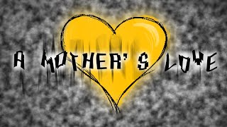 A MOTHER'S LOVE (Undertale Yellow REMIX) [spoilers]