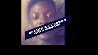 ADEDOTUN BY BRYMO X ACAPELLA COVER BY KENNYDESPOT