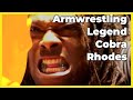 Armwrestling HIGHLIGHT REEL for Cobra Rhodes