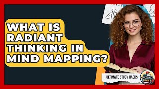 What Is Radiant Thinking In Mind Mapping? - Ultimate Study Hacks