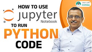 How to Use Jupyter Notebook | Run Python Code 💻 | Learn with Imthias 📘