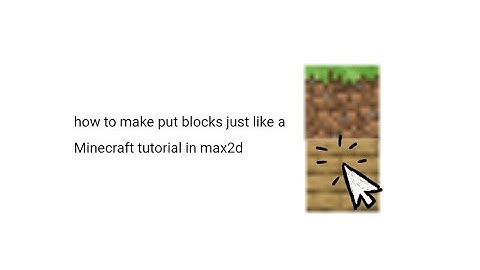 how to make put blocks in max2d tutorial
