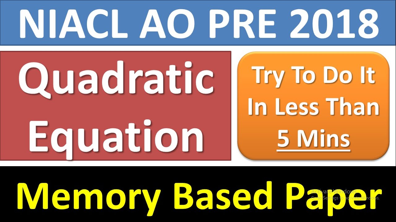 NIACL AO PRE 2018 Memory Based Quadratic Equation|यह सवाल पूछे गए थे|Memory Based Paper