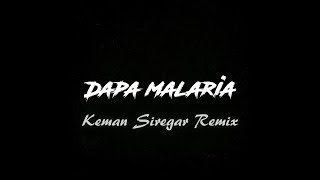 Keman Siregar - Dapa Malaria (Voc. Sultan F \u0026 Pedro U) Remix