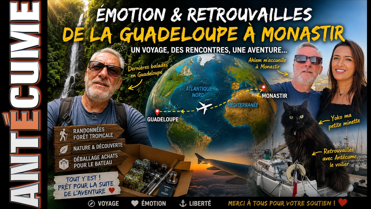 ⁣⛵️Fin d'aventure tropicale : de la forêt tropicale à Monastir : le retour sur Antécume