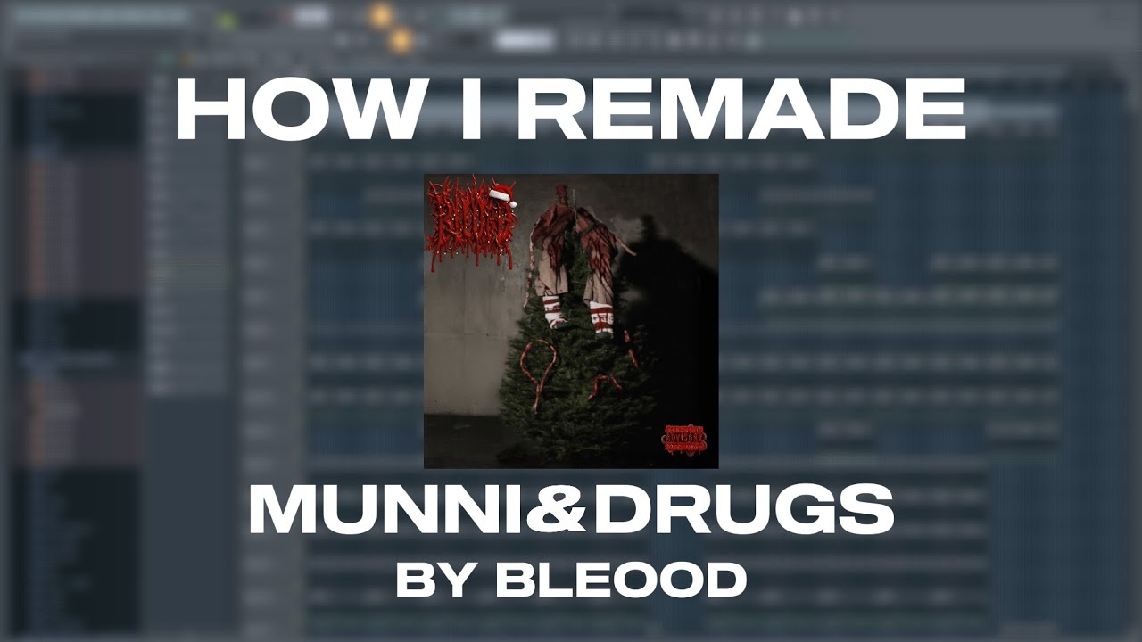 how i remade "munni & dr*gs" by bleood