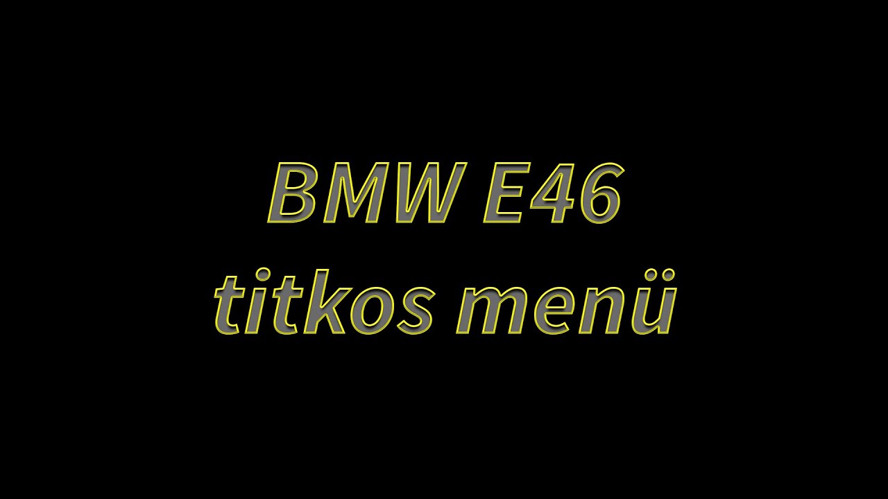 Bmw e46 titkos menü