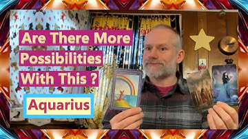 Aquarius - Are There More Possibilities With This ?