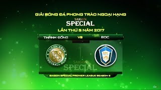 [HPLS 5 - Vòng 7] - Saigon Special Premier League Season 5 - 12\/11\/2017(THÀNH ĐỒNG - EOC)
