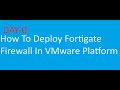 Fortigate Firewall Training || How To Deploy Fortigate Firewall In VmWare Platform