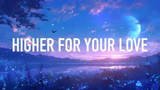 JAUZ - Higher For Your Love (Lyrics) Subceptron Remix