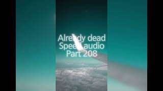 Already dead|speed audio|part: 208
