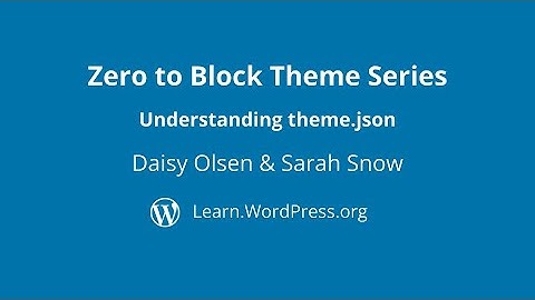 Zero to Block Theme Series #2: theme.json