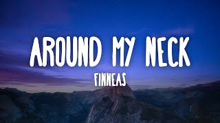 FINNEAS - Around My Neck (Lyrics)
