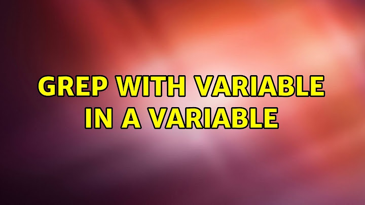 grep with variable in a variable