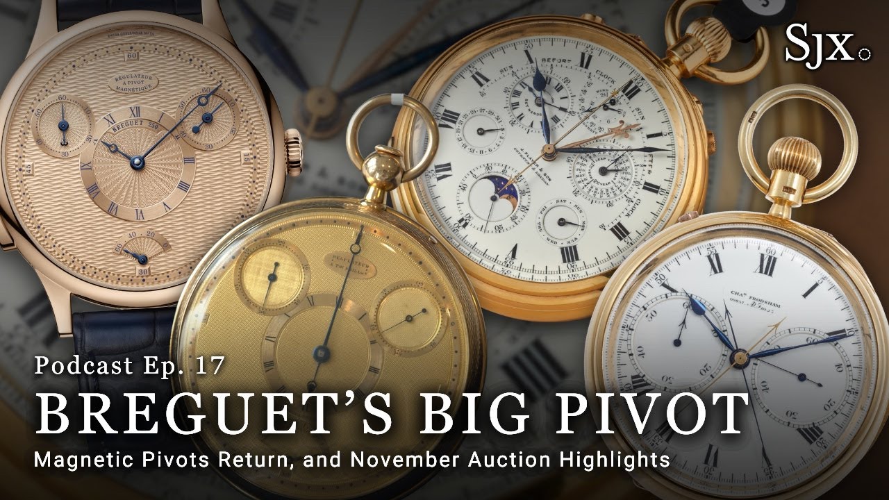 SJX Podcast: Breguet's Big Pivot | SJX Watches