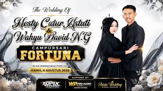 02 LIVE TOPIX STUDIO WEDDING HESTY & DAVID || CS FORTUNA || WP PRO AUDIO || PAKIS PANEKAN MAGETAN