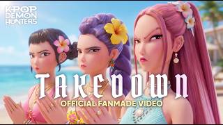 "Takedown" Summer Version | KPop Demon Hunters | Animated Fanmade Video