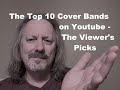 Top Ten Cover Bands on Youtube - The Viewer's Picks