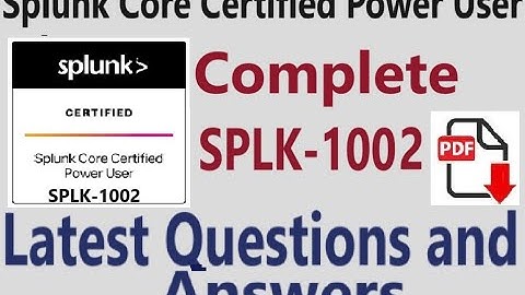 Volledige video van Splunk SPLK-1002: Splunk Core Certified Power User - Oefenvragen en antwoorden