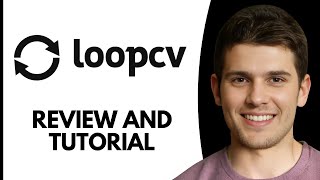 How To Use Loopcv Ai 2025 Loopcv Ai Review And Tutorial