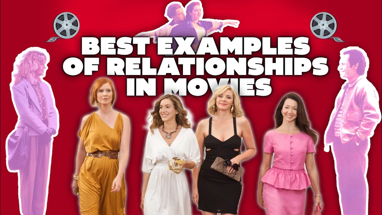 Best Examples of Relationships in Movies