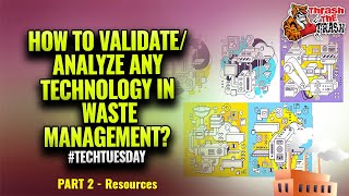 How to Validate/Analyze any Technology in Waste Management -  Part 2 (Resource) #TechTuesday