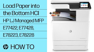 Load Paper into the Bottom HCI | HP Color LaserJet Managed MFP E77422, E77428, E78223, E78228 | HP