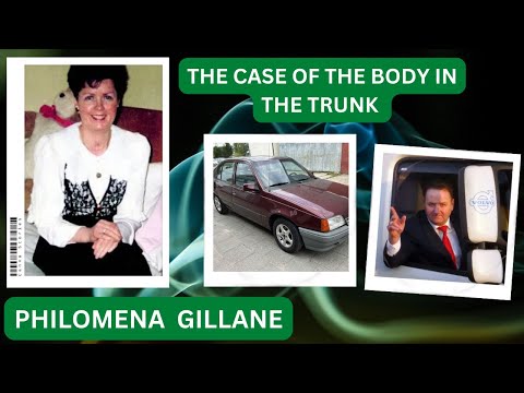 IRISH COFFEE TRUE CRIME: PHILOMENA GILLANE.THE BODY IN THE TRUNK