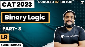 Binary Logic | Part 3 | Succeed LR Batch | DILR | Ashish Kumar