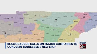 Black Caucus calls on major companies to condemn Tennessee's new map