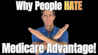 7 Reasons Why People WANT OUT Of Their Medicare Advantage Plan