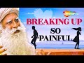 LOVE FAILURE ? | Why Is Breaking Up So Painful? | Sadhguru Thoughts on Love Failure | Spiritual Life