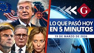 Noticias 19 Marzo Europa Cede Con Trump Y Amenaza A Irán Por Bloqueo De Ormuz Noticiero