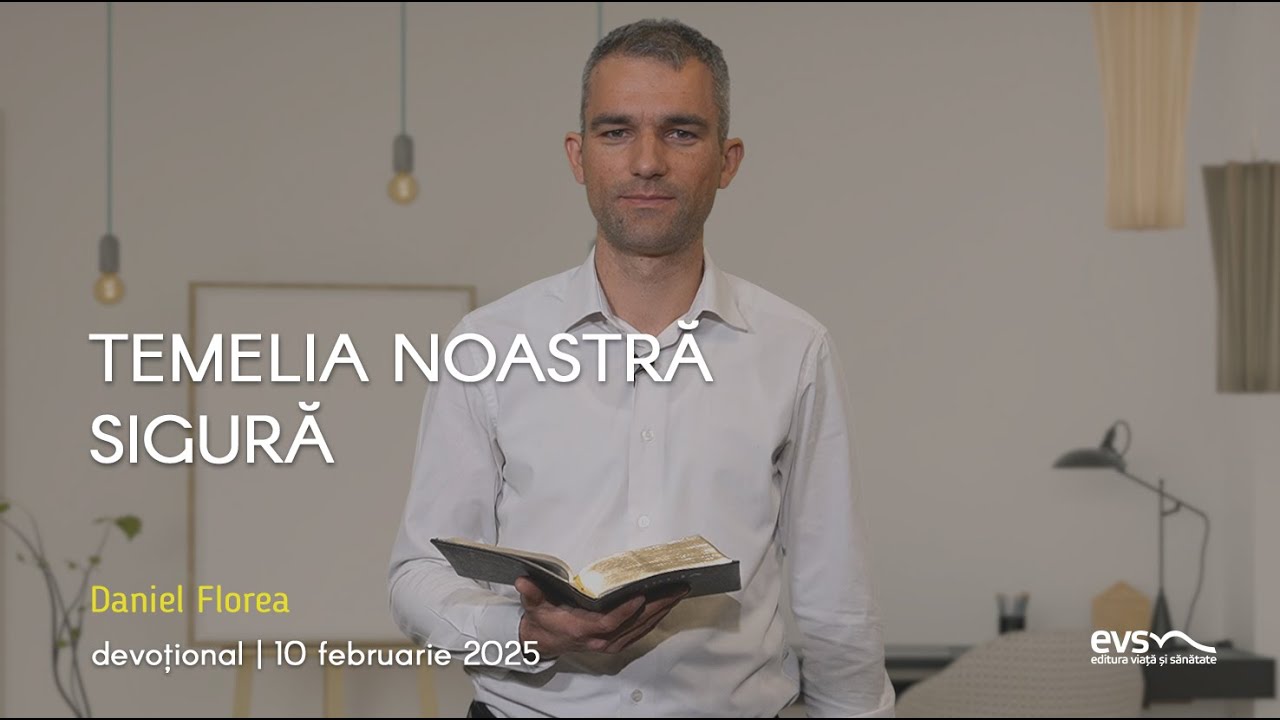 TEMELIA NOASTRĂ SIGURĂ