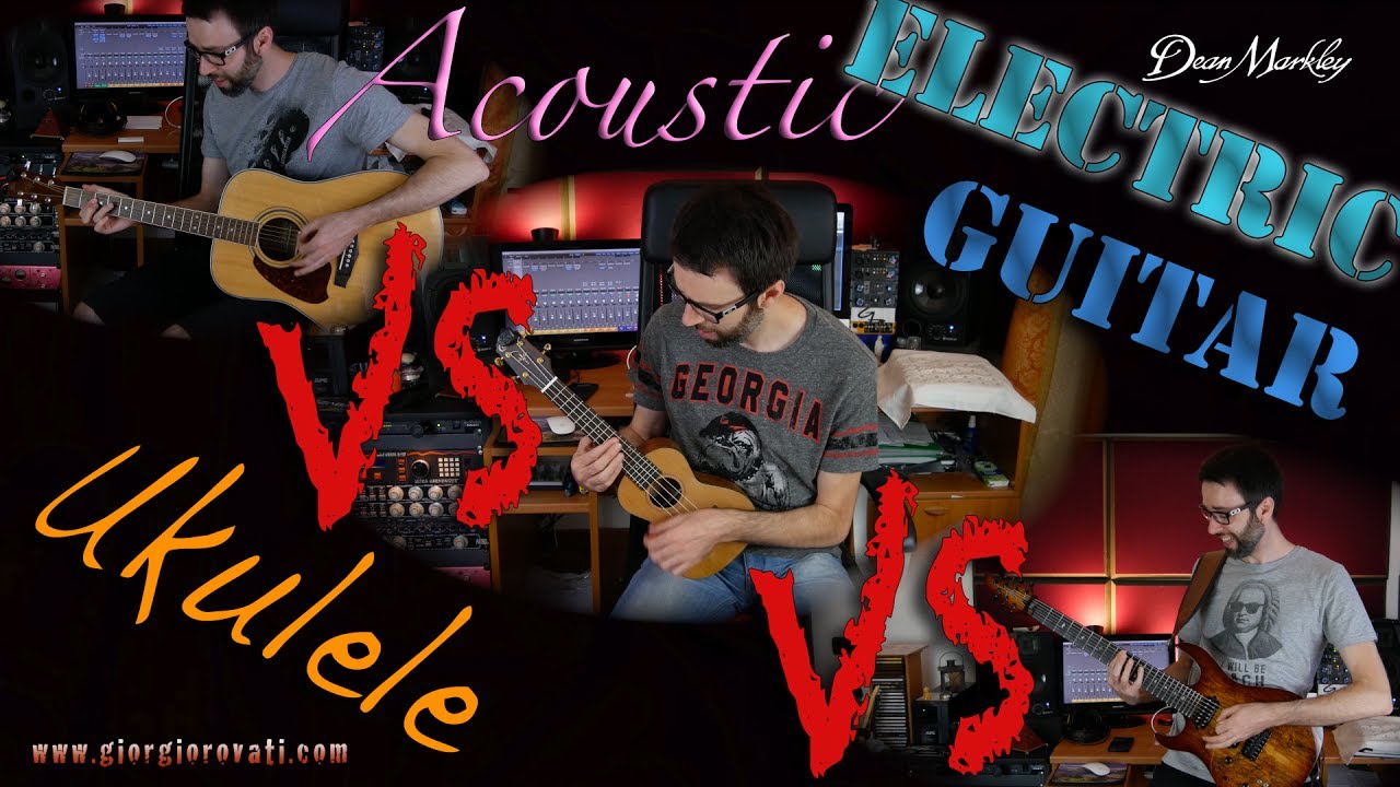 Ukulele vs Acoustic Guitar vs Electric Guitar AcUkEle YouTube