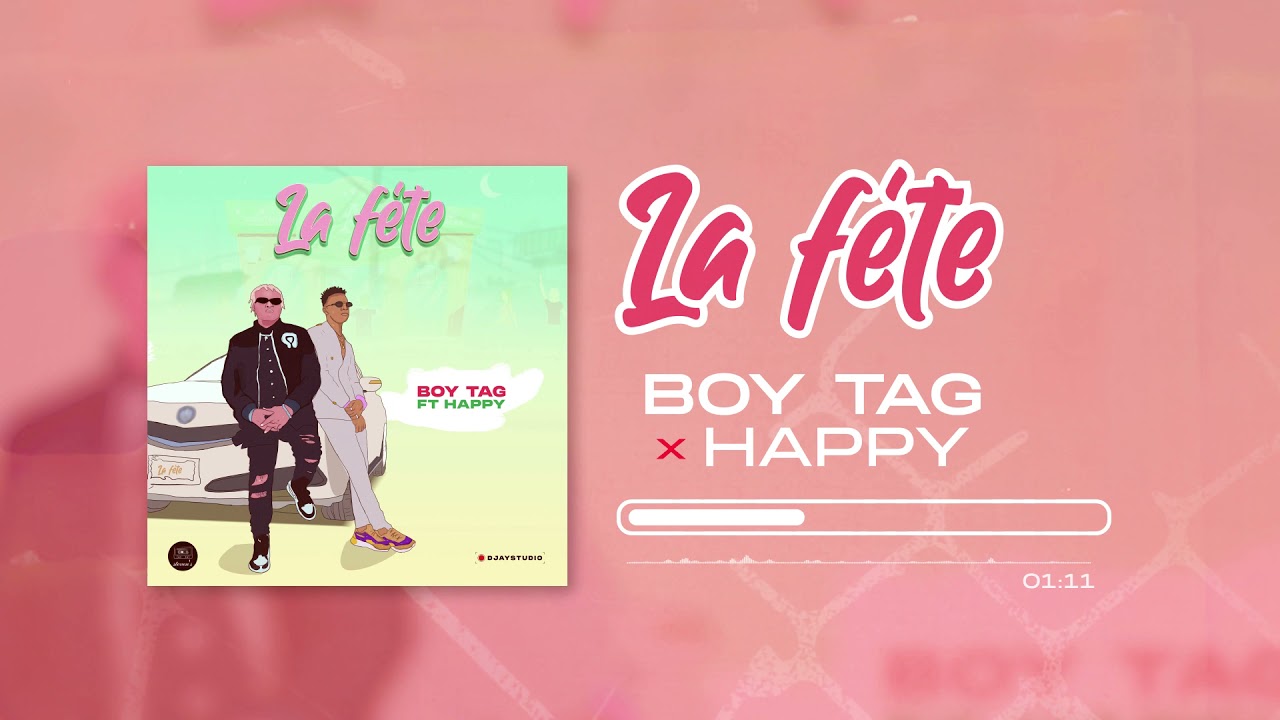 Boy TAG ft. Happy - La Fête (Official Audio)