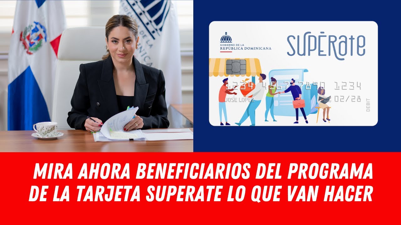 MIRA AHORA BENEFICIARIOS DEL PROGRAMA DE LA TARJETA SUPERATE LO QUE VAN ...
