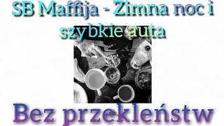 SB Maffija - Zimna noc i szybkie auta (bez przekleństw)