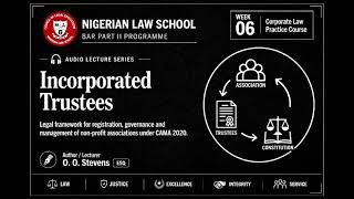 Week 6: Incorporated Trustees EXPLAINED | Corporate Law Practice | Nigerian Law School Bar Part II