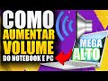 Como Aumentar Volume do Notebook Samsung, Acer, Dell, Asus e Pc Baixo