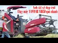 Anh tài xế đẹp trai chạy máy cắt lúa YANMAR YH850 quá dữ